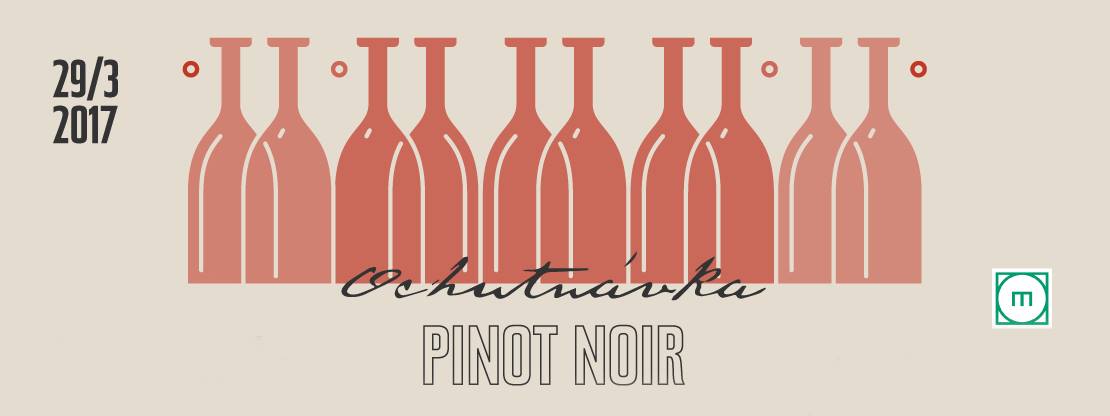 Ochutnávka PINOT NOIR (29.3.2017)