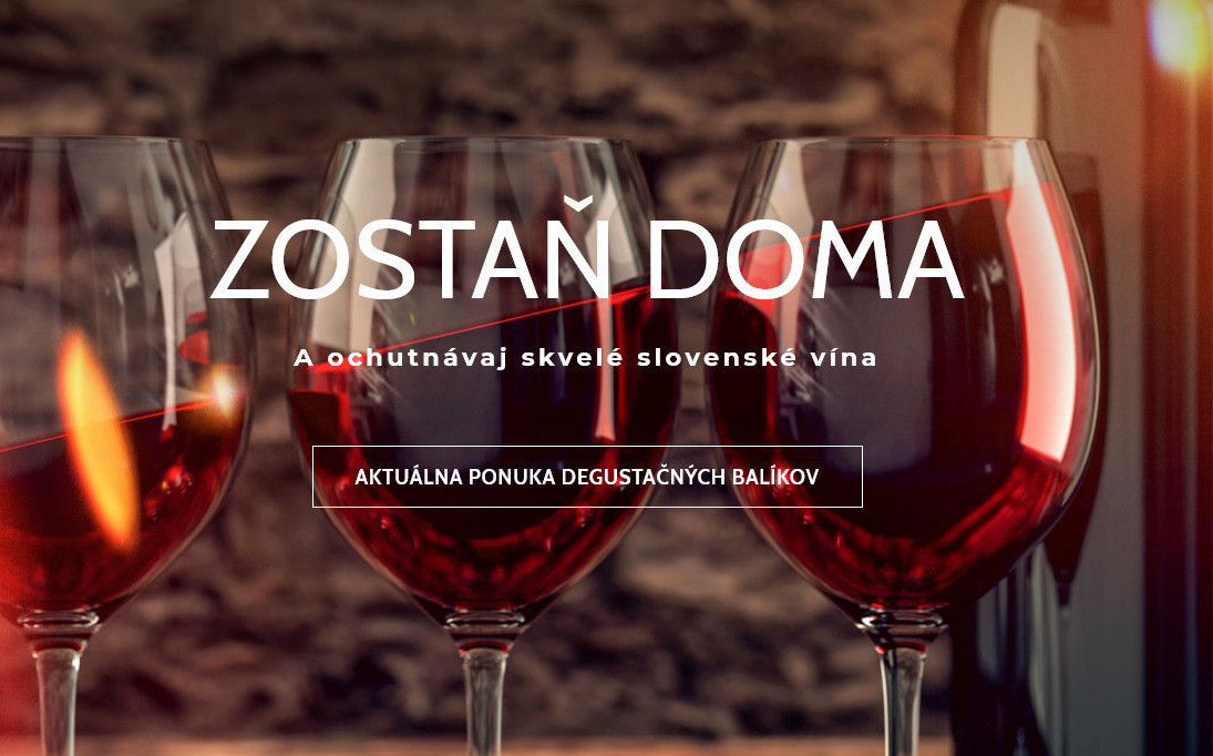 ZOSTAŇ DOMA a ochutnávaj skvelé slovenské vína